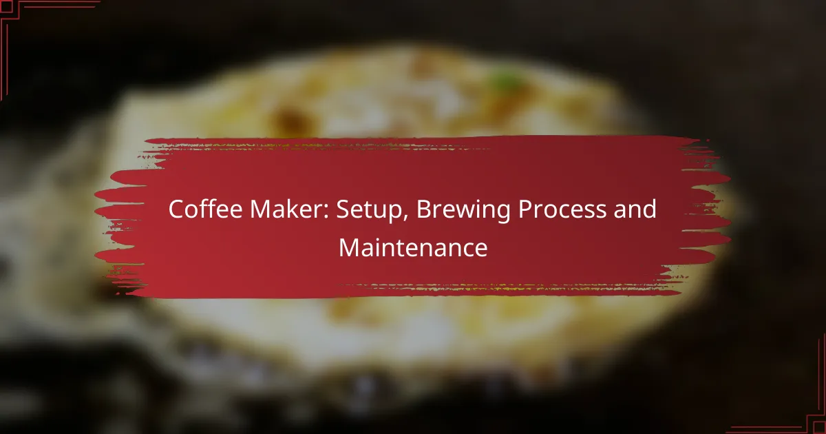 Coffee Maker: Setup, Brewing Process and Maintenance