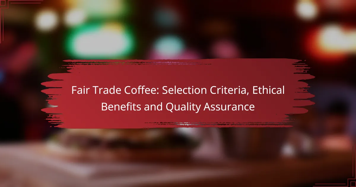 Fair Trade Coffee: Selection Criteria, Ethical Benefits and Quality Assurance