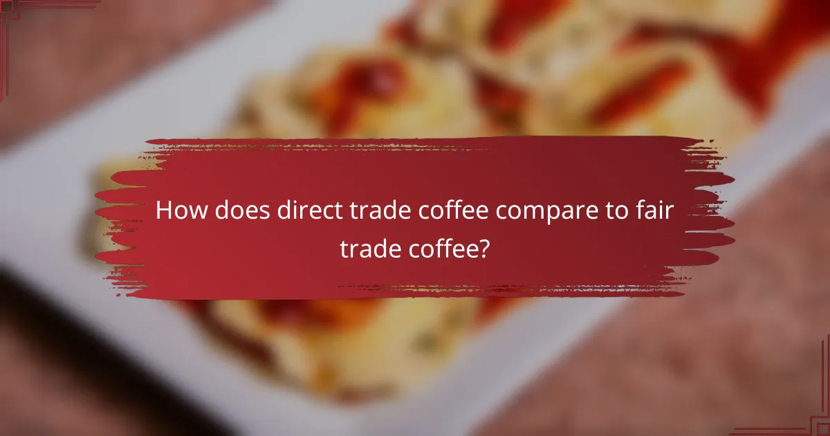 How does direct trade coffee compare to fair trade coffee?