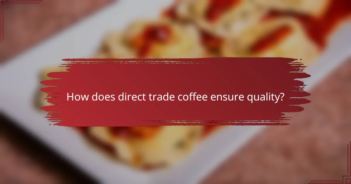 How does direct trade coffee ensure quality?