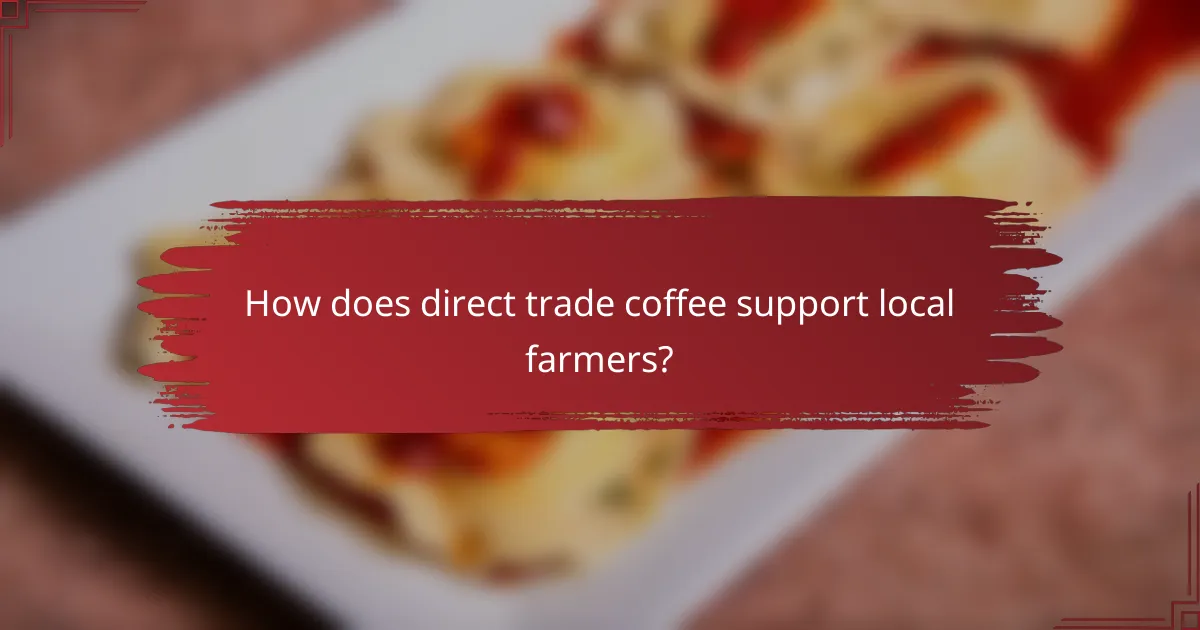 How does direct trade coffee support local farmers?