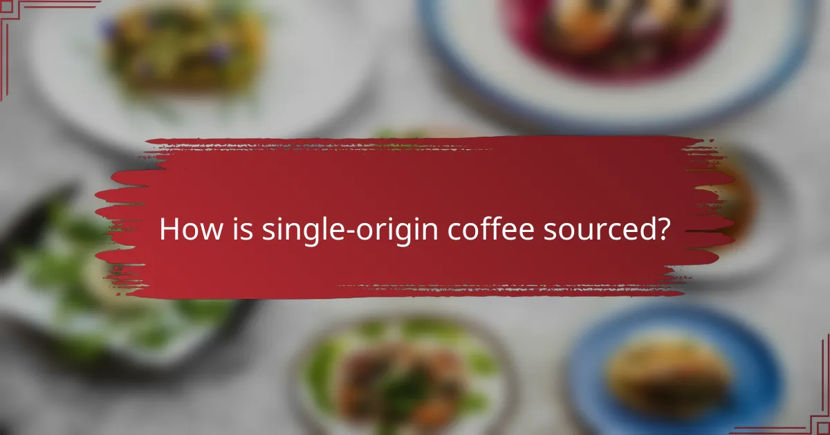How is single-origin coffee sourced?