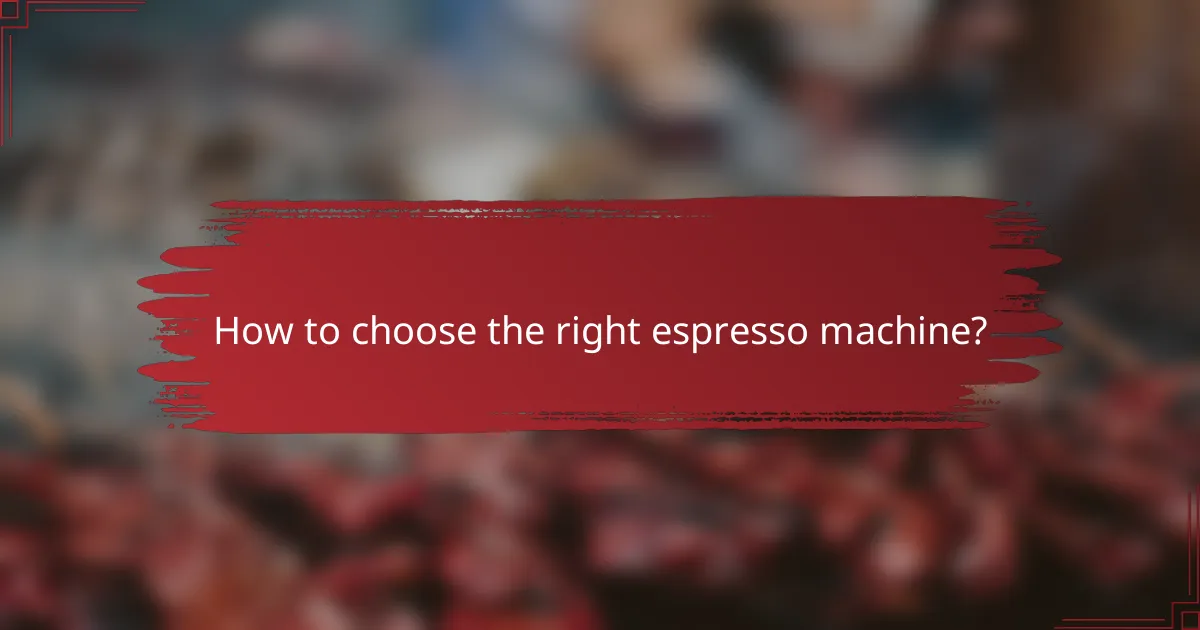 How to choose the right espresso machine?