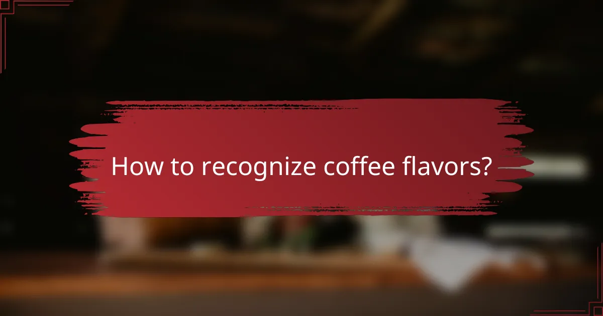 How to recognize coffee flavors?