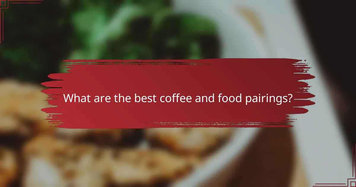 What are the best coffee and food pairings?