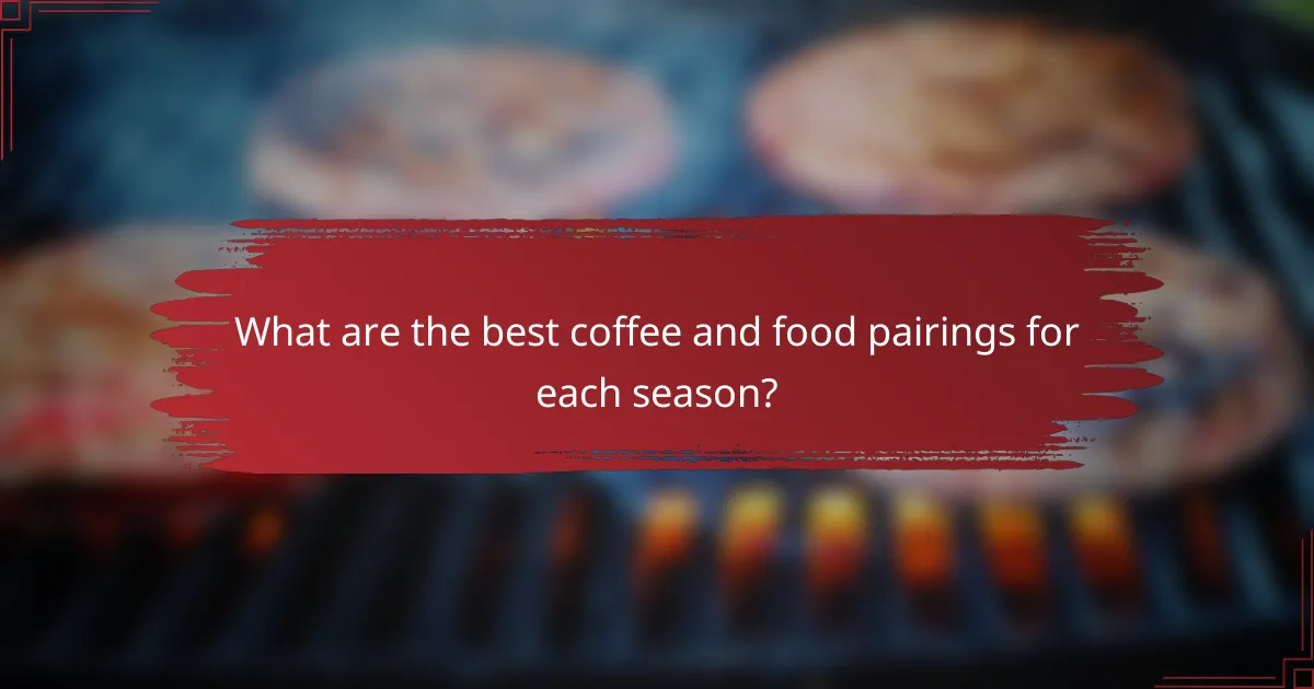 What are the best coffee and food pairings for each season?