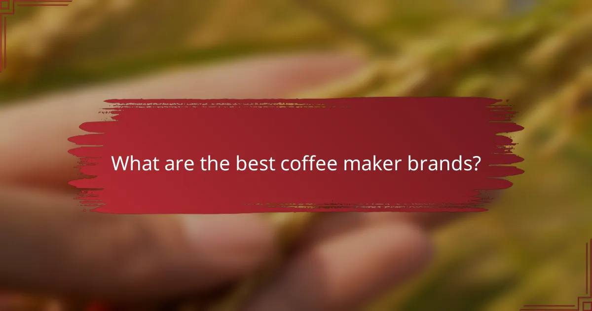 What are the best coffee maker brands?