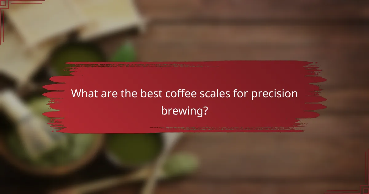 What are the best coffee scales for precision brewing?