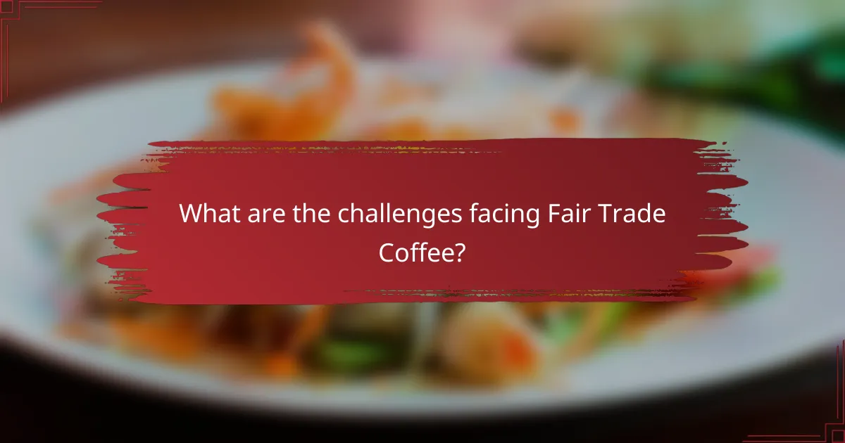 What are the challenges facing Fair Trade Coffee?