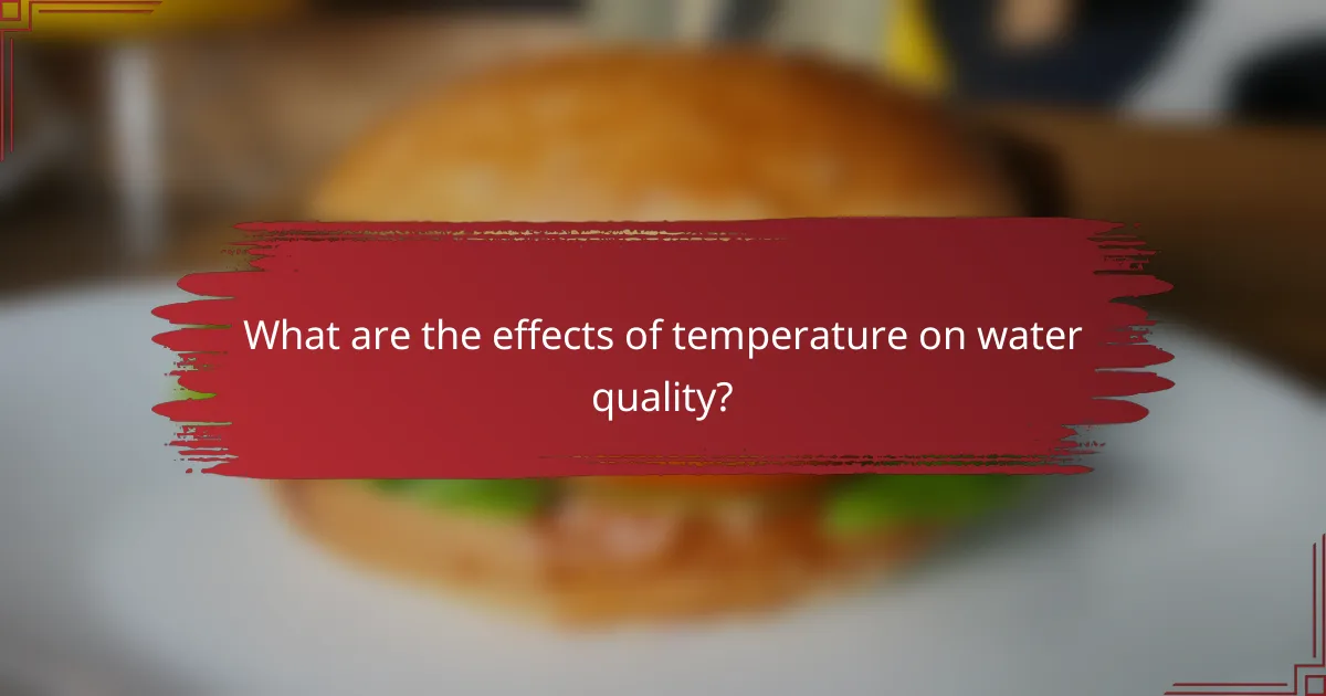 What are the effects of temperature on water quality?