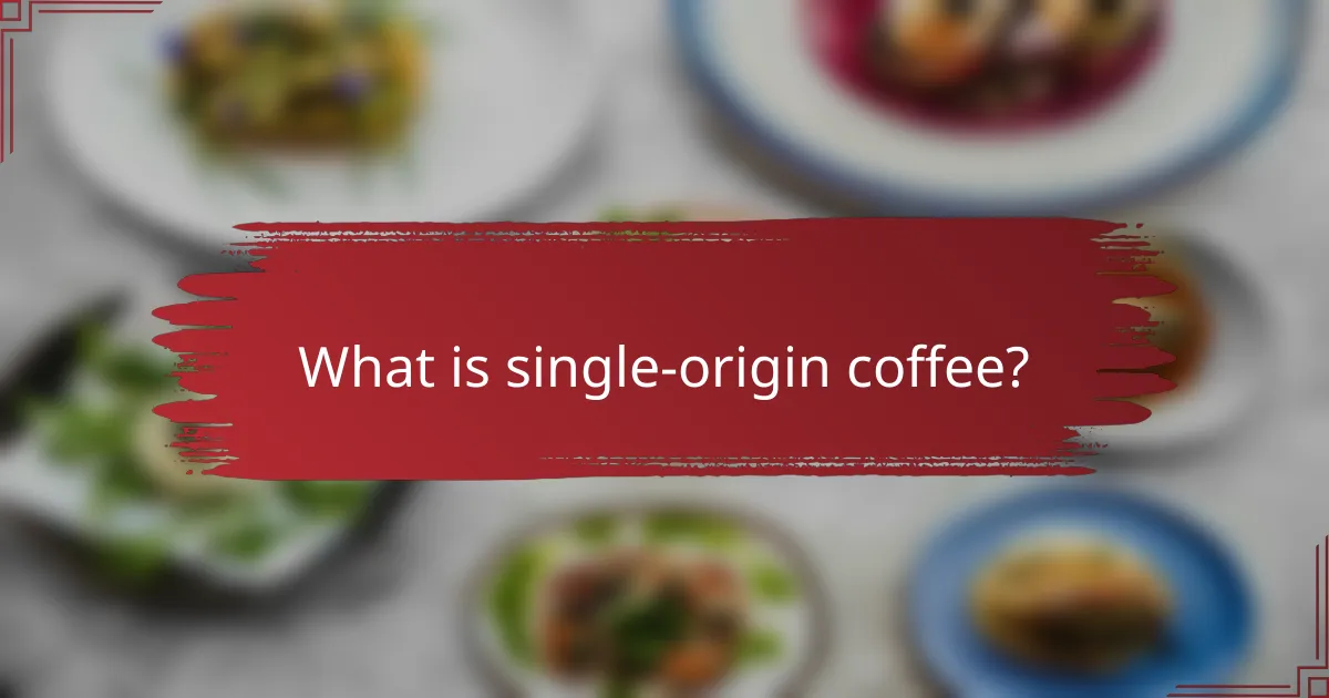 What is single-origin coffee?