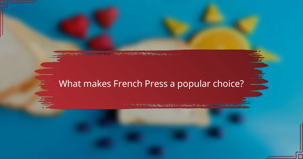 What makes French Press a popular choice?