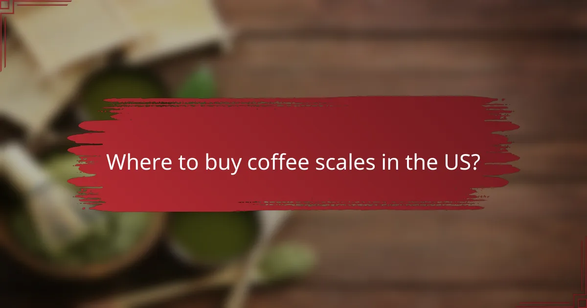 Where to buy coffee scales in the US?