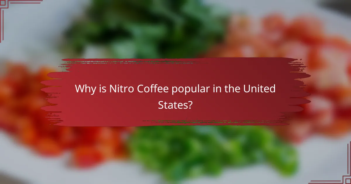 Why is Nitro Coffee popular in the United States?